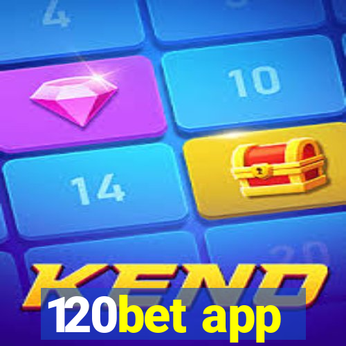 120bet app